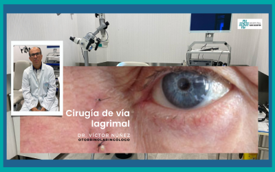 Hospital San Agustín ofrece la cirugía de vía lagrimal intervenida por el otorrino