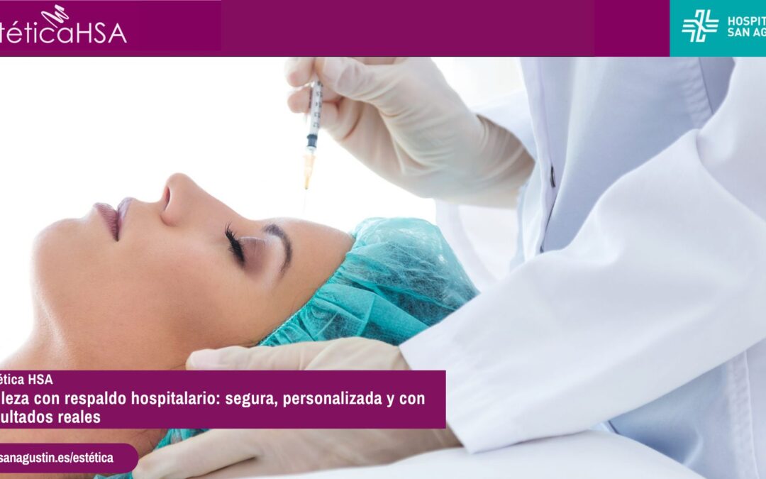 Belleza con respaldo hospitalario: segura, personalizada y con resultados reales